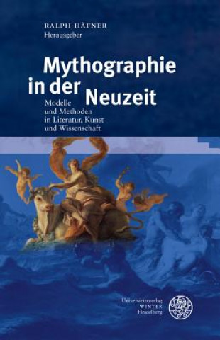 Könyv Mythographie in der Neuzeit Ralph Häfner