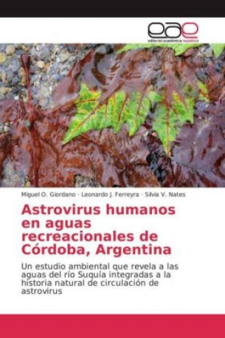 Książka Astrovirus humanos en aguas recreacionales de Córdoba, Argentina Miguel O. Giordano