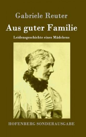 Książka Aus guter Familie Gabriele Reuter