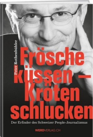 Könyv Frösche küssen - Kröten schlucken Peter Rothenbühler