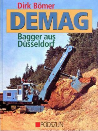 Kniha Demag, Bagger aus Düsseldorf Dirk Bömer