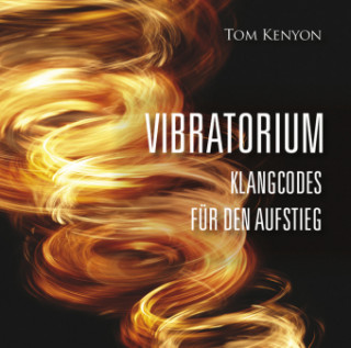 Audio VIBRATORIUM Tom Kenyon