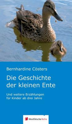 Könyv Die Geschichte Der Kleinen Ente Bernhardine Cösters