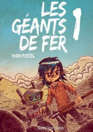 Knjiga Les Géants de Fer. Tome.1 Yvan Postel