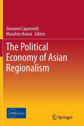 Kniha Political Economy of Asian Regionalism Giovanni Capannelli