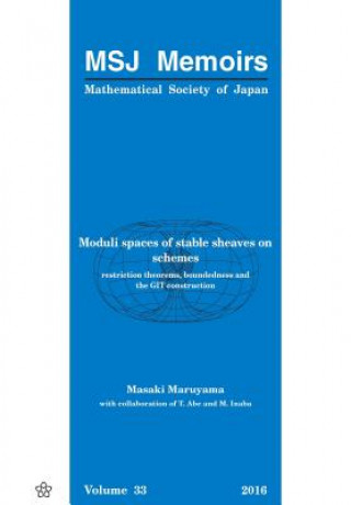 Kniha Moduli Spaces Of Stable Sheaves On Schemes: Restriction Theorems, Boundedness And The Git Construction Masaki Maruyama