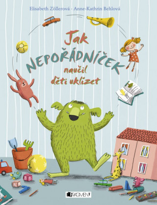 Könyv Jak Nepořádníček naučil děti uklízet Elisabeth Zöllerová
