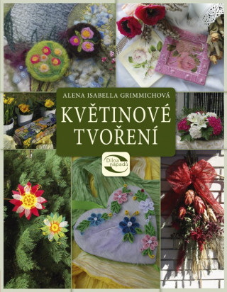 Könyv Květinové tvoření Alena Grimmichová