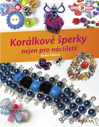Könyv Korálkové šperky nejen pro náctileté Radka Fleková