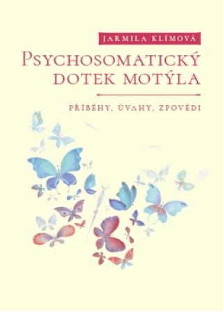 Knjiga Psychosomatický dotek motýla Jarmila Klímová