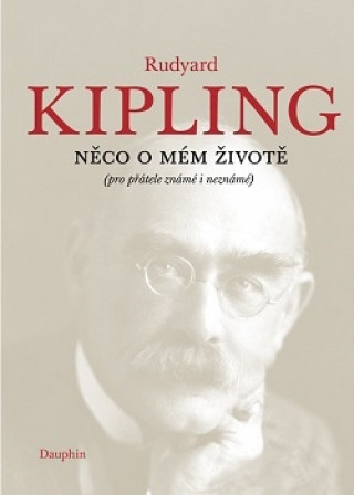 Kniha Něco o mém životě Rudyard Kipling