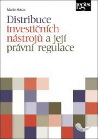 Книга Distribuce investičních nástrojů a její právní regulace Martin Hobza
