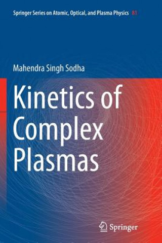 Carte Kinetics of Complex Plasmas Mahendra Singh Sodha