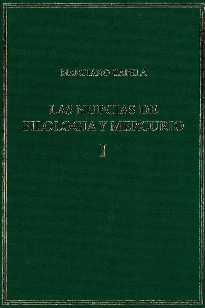 Könyv Las nupcias de Filología y Mercurio. Vol. I. Libros I-II: Las bodas místicas 