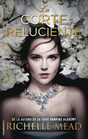 Książka La Corte Reluciente Richelle Mead