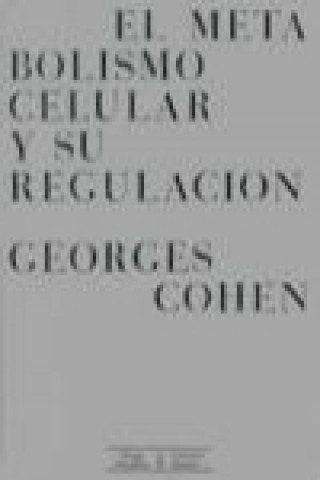 Book El metabolismo celular y su regulación Georges . . . [et al. ] Cohen