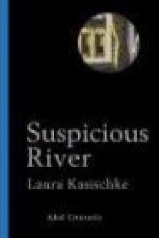 Carte Suspicious river Laura Kasischke