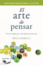 Carte El Arte de Pensar / The Art of Thinking Clearly ROLF DOBELLI