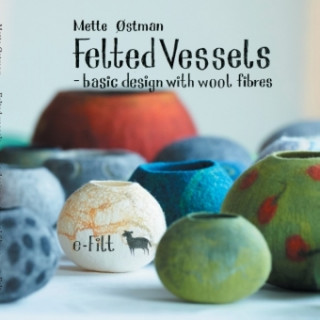 Carte Felted vessels - basic design with wool fibres Mette ?stman