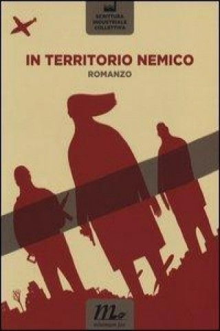 Buch In territorio nemico Scrittura Industriale Collettiva