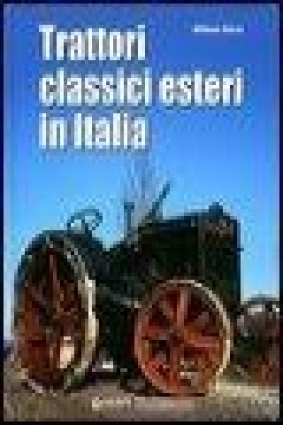 Knjiga Trattori classici esteri in Italia William Dozza