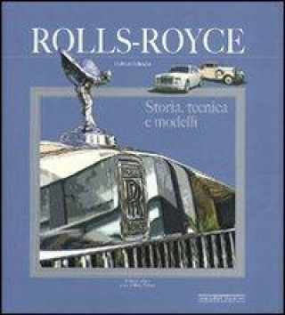Kniha Rolls Royce. Storia, tecnica e modelli Halwart Schrader