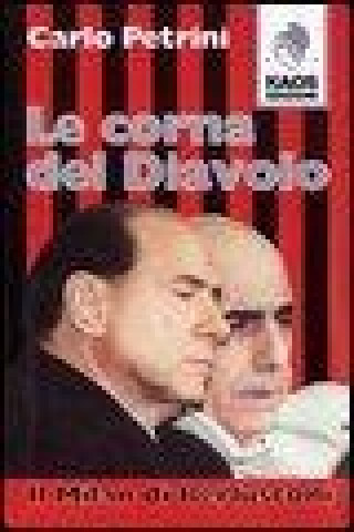 Carte Le corna del diavolo. Il Milan di Berlusconi Carlo Petrini