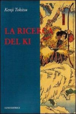 Könyv La ricerca del ki Kenji Tokitsu