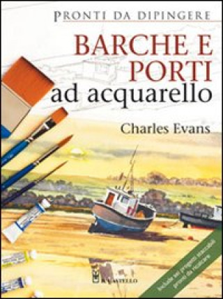 Könyv Barche e porti ad acquarello Charles Evans