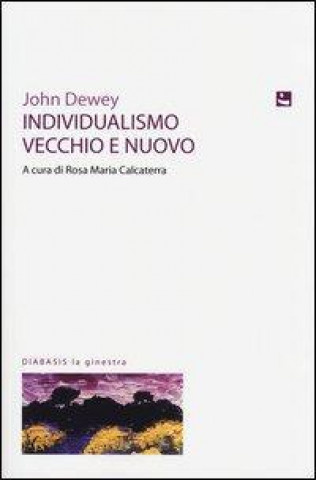 Książka Individualismo vecchio e nuovo John Dewey