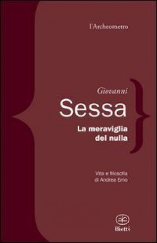 Könyv La meraviglia del nulla. Vita e filosofia di Andrea Emo Giovanni Sessa