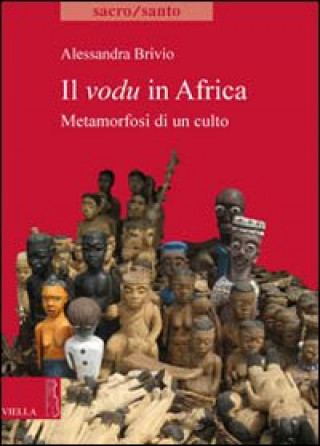 Kniha Il vodu in Africa. Metamorfosi di un culto Alessandra Brivio