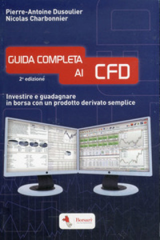 Książka Guida completa ai CFD. Investire e guadagnare in borsa con un prodotto derivato semplice Noicolas Charbonnier