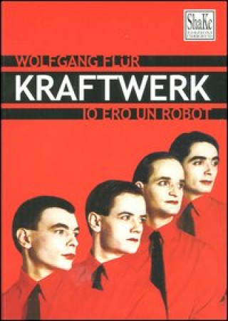 Könyv Kraftwerk. Io ero un robot Wolfgang Flür