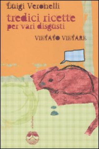 Книга Vietato vietare. Tredici ricette per vari disgusti Luigi Veronelli