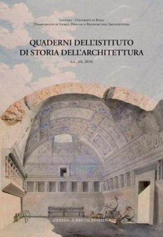 Carte Quaderni Dell'istituto Di Storia Dell'architettura: N.S. 64, 2016 Augusto Roca De Amicis