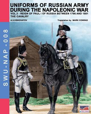 Kniha Uniforms of Russian army during the Napoleonic war vol.3 Aleksandr Vasilevich Viskovatov