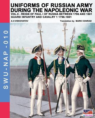 Könyv Uniforms of Russian army during the Napoleonic war vol.5 Aleksandr Vasilevich Viskovatov