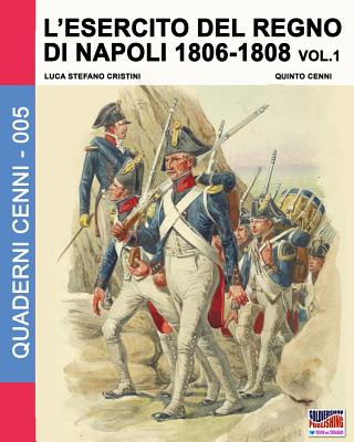 Könyv L'esercito del Regno di Napoli 1806-1808 Vol. 1 Luca Stefano Cristini