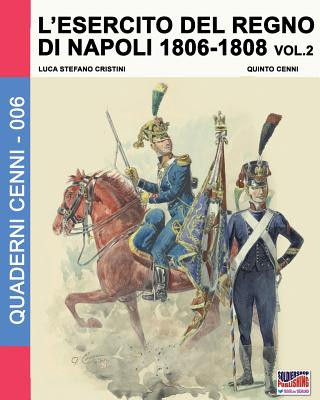 Könyv L'esercito del Regno di Napoli 1806-1808 Vol. 2 Luca Stefano Cristini