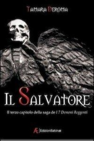 Kniha Il salvatore. I 7 demoni reggenti Tamara Deroma