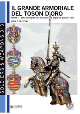 Könyv Grande armoriale del Toson d'oro. Vol. 1 Luca Stefano Cristini