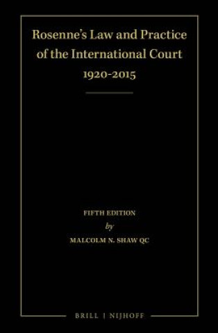 Carte Rosenne's Law and Practice of the International Court: 1920-2015 (4 Volume Set): Fifth Edition Malcolm N. Shaw Qc