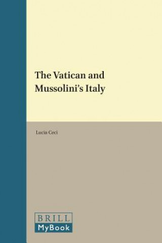 Knjiga The Vatican and Mussolini's Italy Lucia Ceci