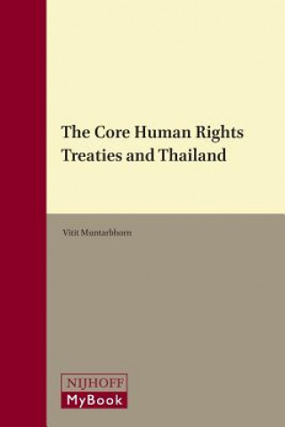 Kniha The Core Human Rights Treaties and Thailand Vitit Muntarbhorn