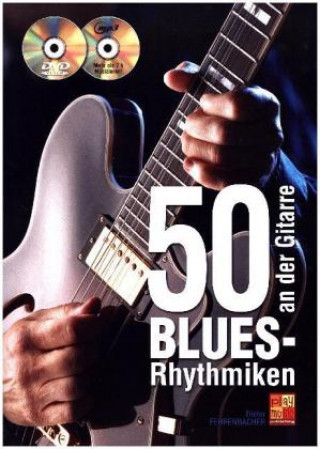 Tiskovina 50 Blues-Rhythmiken an der Gitarre, m. Audio-CD + DVD Dieter Fehrenbacher