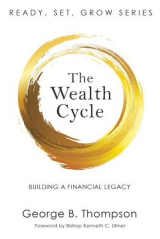 Kniha The Wealth Cycle: Building a Financial Legacy George B. Thompson