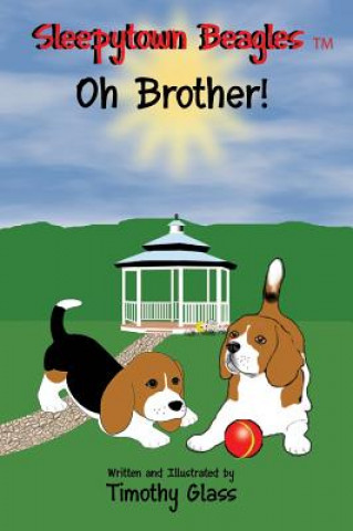 Knjiga Sleepytown Beagles Oh Brother! Timothy Glass