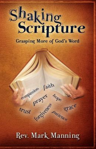 Book Shaking Scripture: Grasping More of God's Word Mark Manning