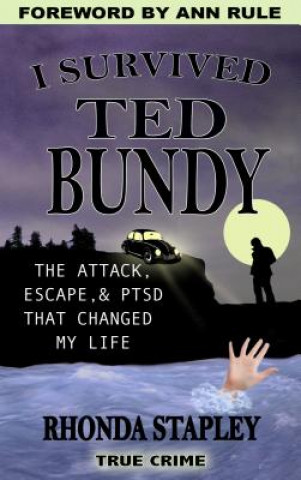 Kniha I Survived Ted Bundy Rhonda Stapley